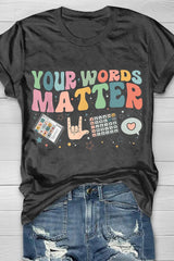 Your Words Matter Teacher Tee For Women