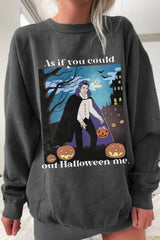 As If You Could Out Halloween Me Sweatshirt For Women