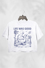 Life Was Good Dinosaur Crop Top For Women