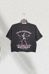 I'm So Depressed I Act Like It's My Birthday Crop Tee For Women