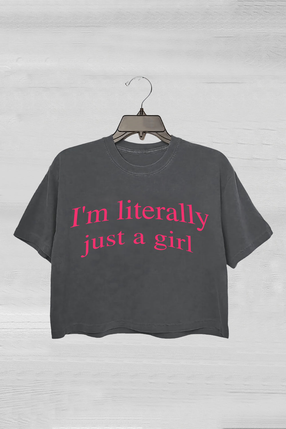 I'm Literally Just A Girl Crop Tee For Women