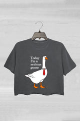 Today I'm A Serious Goose Crop Tee For Women