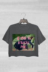 Don't Rush Me Altered Crop Tee For Women