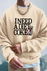 I Need A Diet Coke Sweatshirt For Men