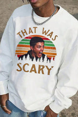 That Was SCARY print Men sweatshirt