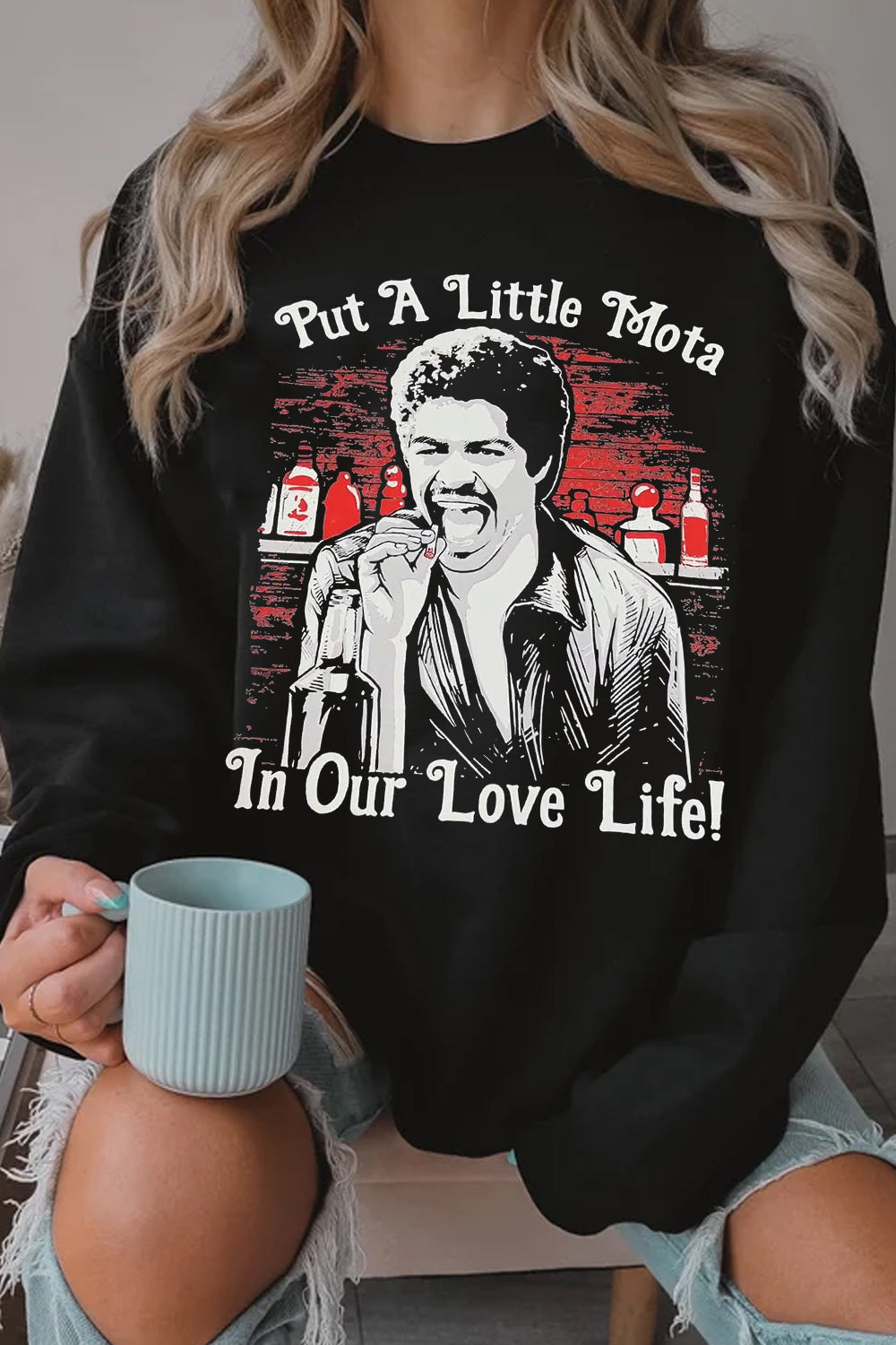 Put a little mota in our love life  sweatshirt