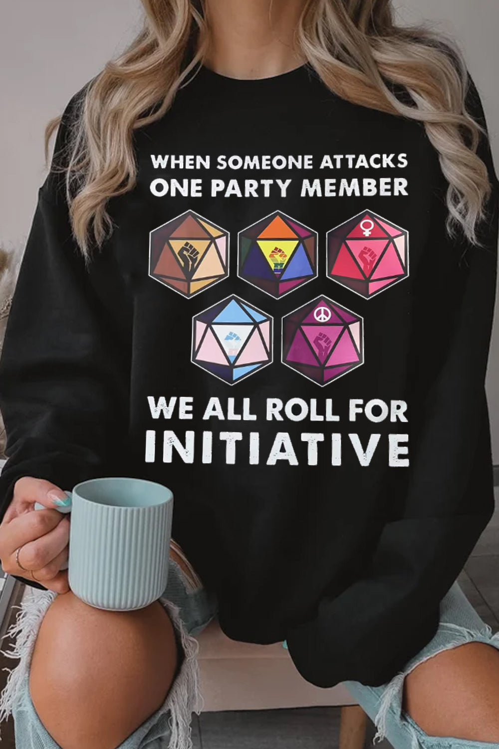 When Someone Attacks One Party Member, We All Roll For Initiative sweatshirt