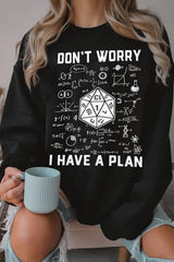 Don’t worry, I have a plan  sweatshirt