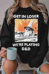 Get in loser we're playing DnD sweatshirt