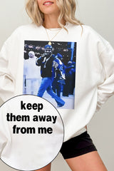 Kendrick Say Drake Keep Them Away From Me Sweatshirt For Women