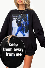 Kendrick Say Drake Keep Them Away From Me Sweatshirt For Women