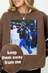 Kendrick Say Drake Keep Them Away From Me Sweatshirt For Women