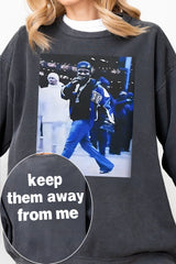 Kendrick Say Drake Keep Them Away From Me Sweatshirt For Women