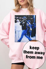 Kendrick Say Drake Keep Them Away From Me Sweatshirt For Women