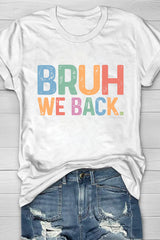 Bruh We Back Funny Back To School Tee For Women