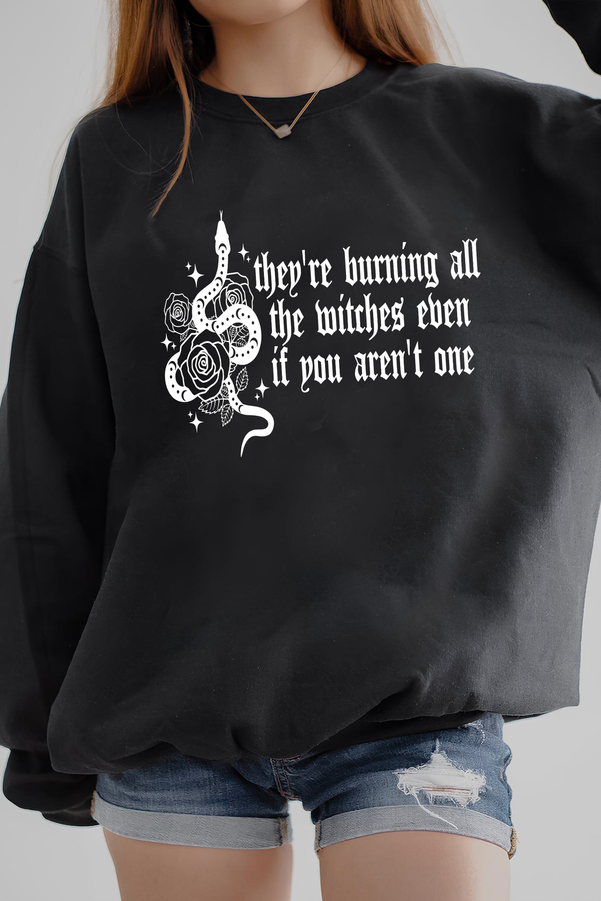 They’re burning all the Witches even if you aren’t one Sweatshirt For Women