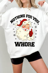 Nothing for You Whore Christmas Santa Fleece Sweatshirt  For Women