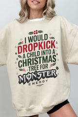 I would Dropkick a Child Into a Christmas Tree for a Monster Energy Fleece Sweatshirt For Women