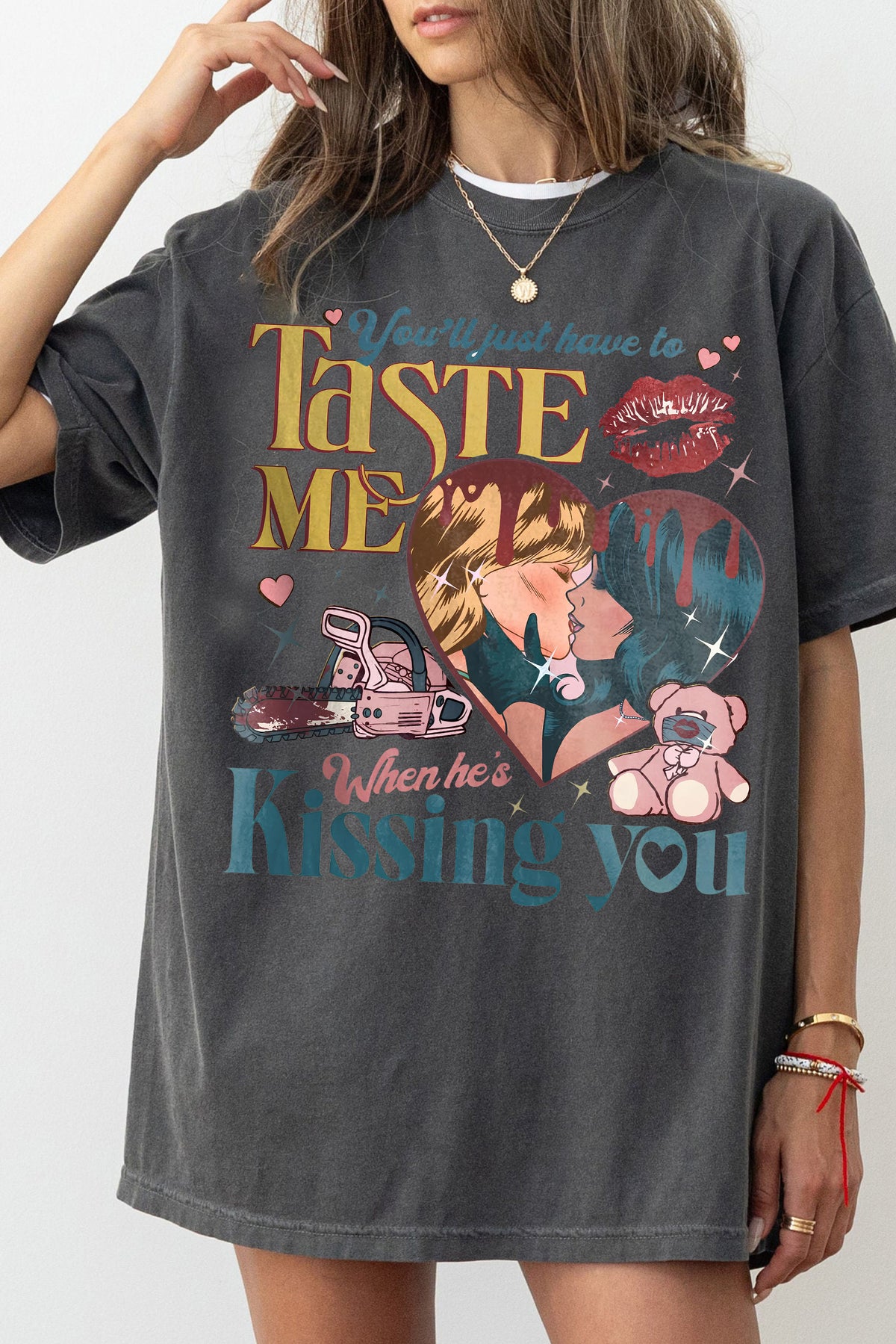 You’ll Just Have To Taste Me When He’s Kissin’ You Sabirina Tee For Women