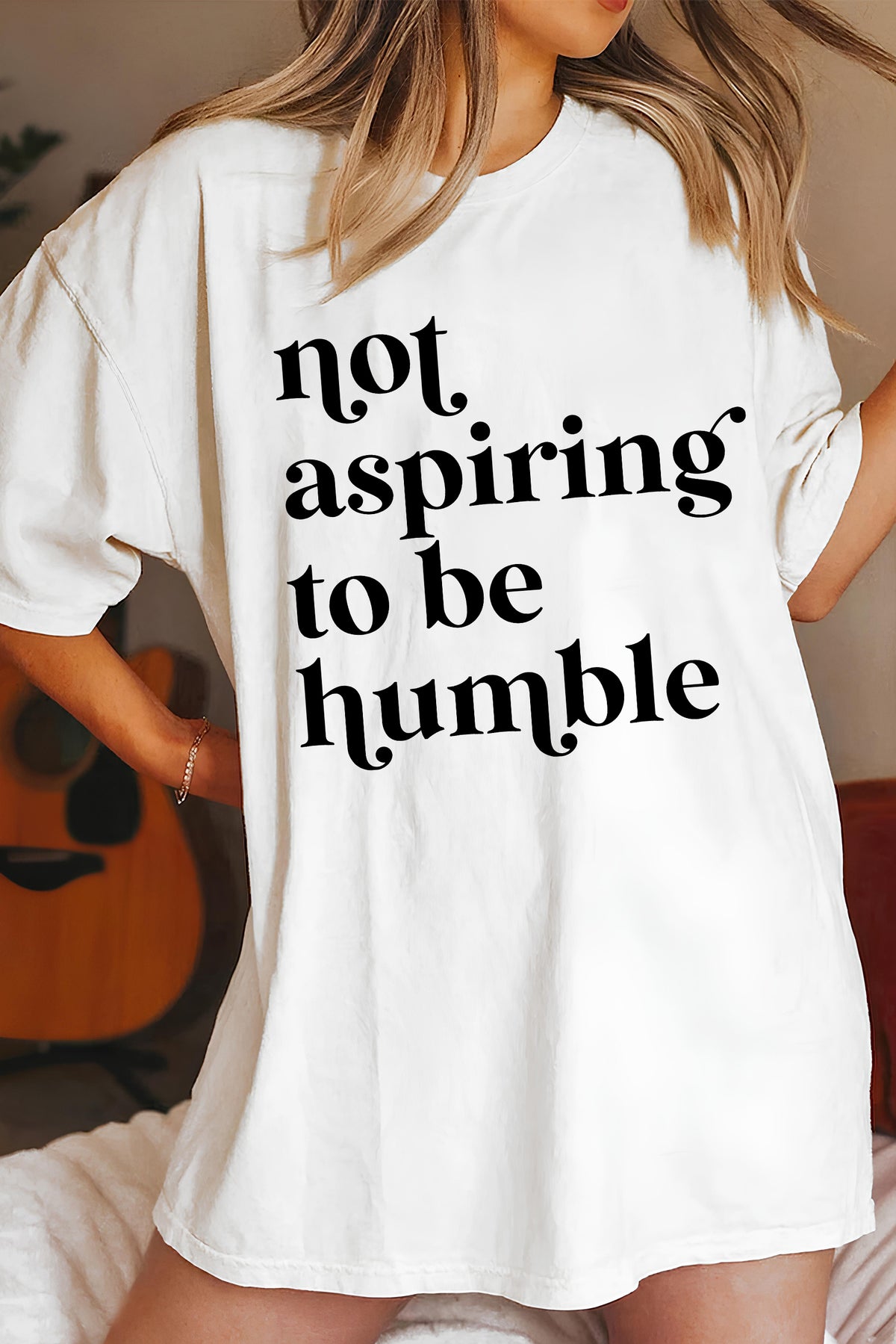 Not Aspiring To Be Humble    Tee For Women