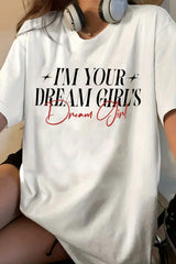 I'm Your Dream Girl's Dream Girl   Tee For Women