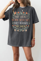 They Didn't Burn Witches They Burned Women Feminist Witch Tee For Women