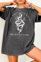 They Didn't Burn Witches They Burned Women Feminist Floral Snake Lover Tee For Women