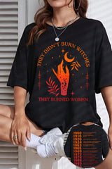 They Didn't Burn Witches They Burned Women  Tee For Women