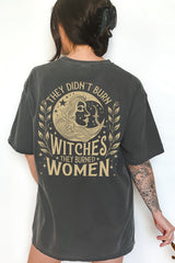 They Didn't Burn Witches They Burned Women Feminist Witch Tee For Women