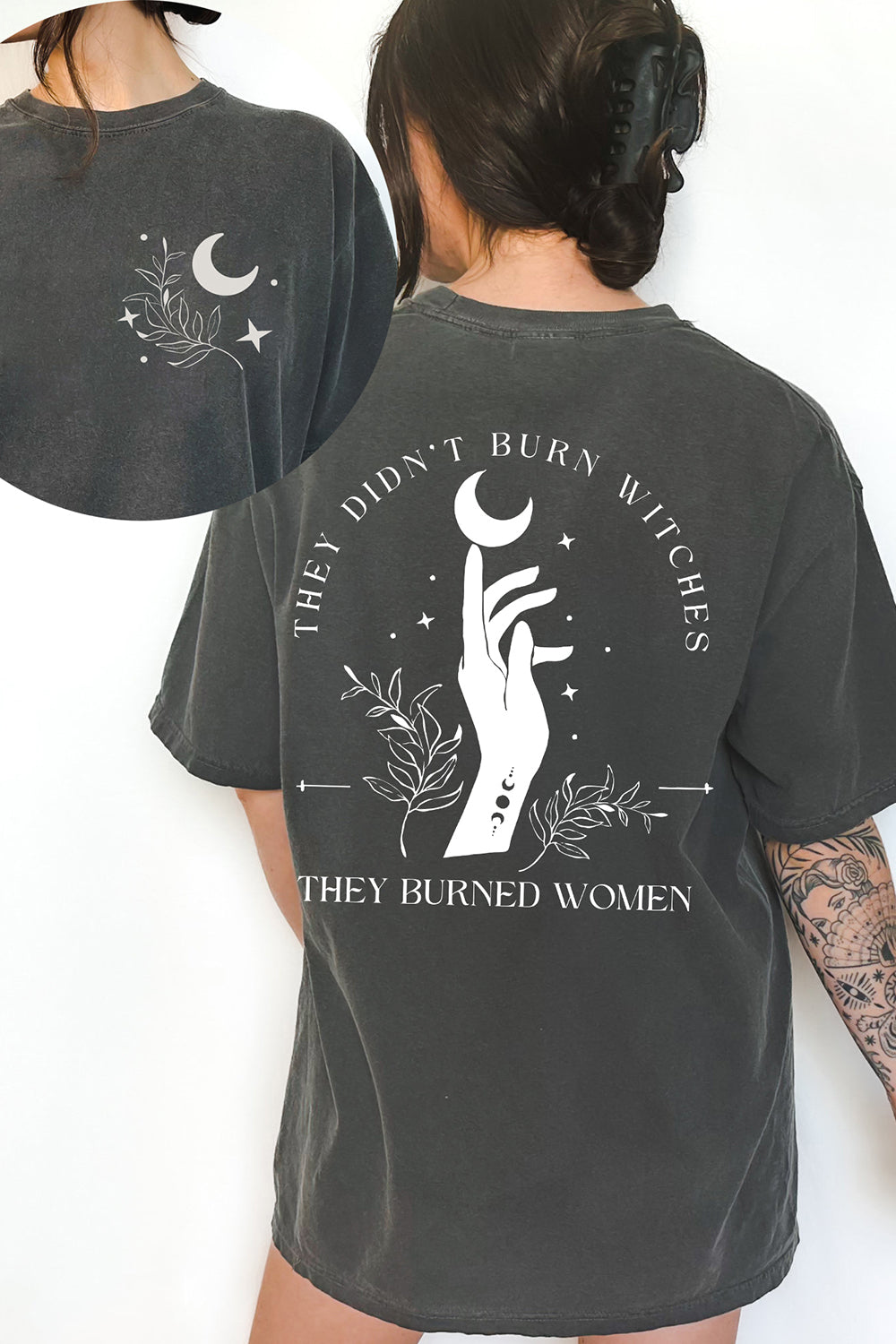 They Didn't Burn Witches They Burned Women Front and Back Witchy Feminist Tee For Women