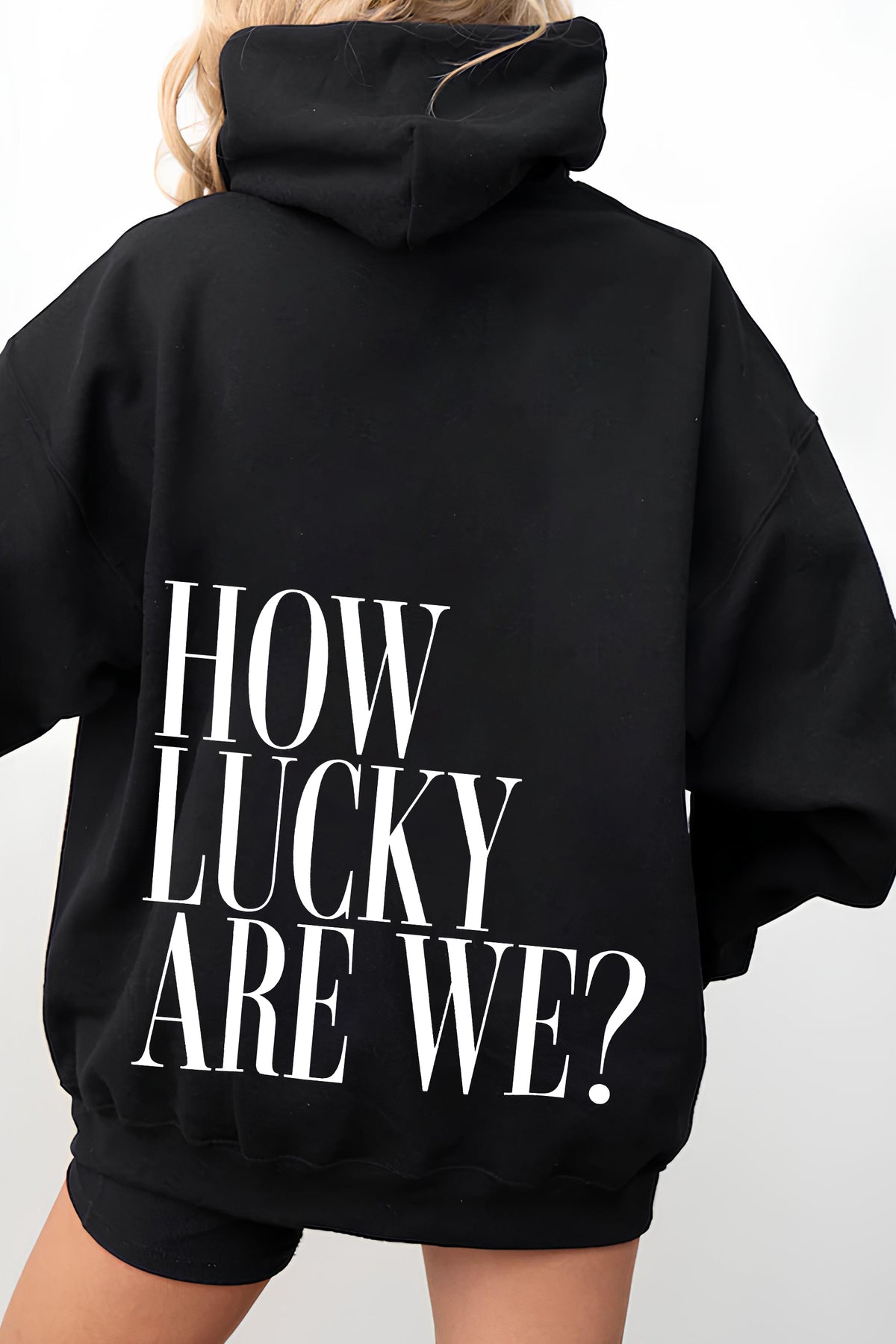 HOW LUCKY ARE WE Hoodies For Women